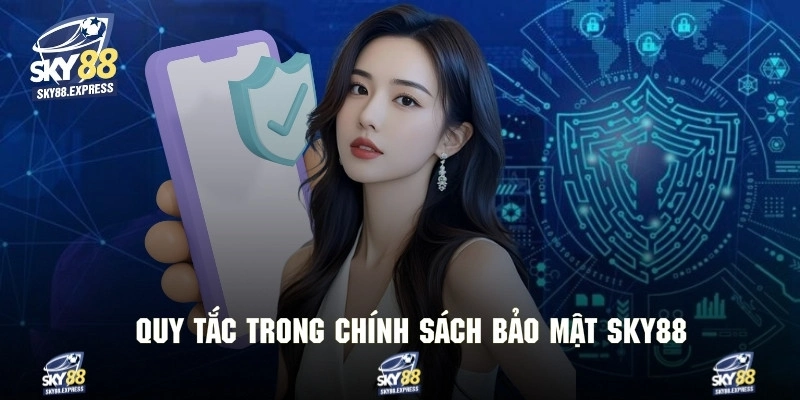 Điểm qua những thông tin quan trọng theo chính sách bảo mật sky88