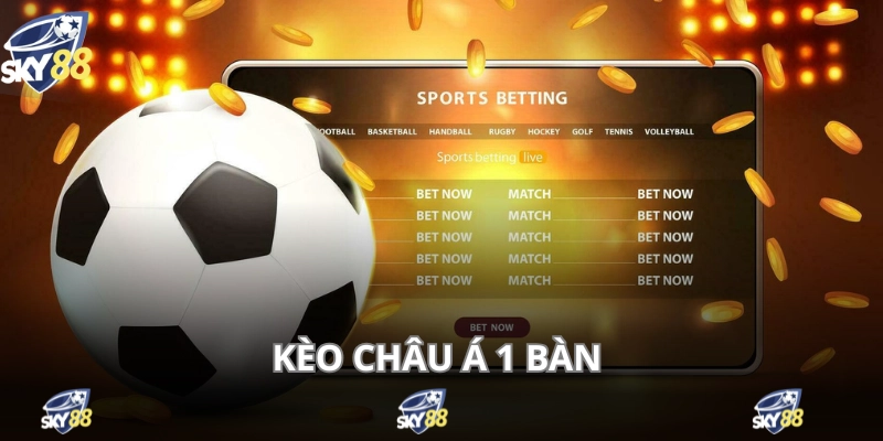Kèo Châu Á - Tỷ Lệ Chấp Phổ Biến Được Áp Dụng Trên Nhà Cái 4 Tham gia cá cược kèo chấp 1 bàn trên nhà cái online đơn giản